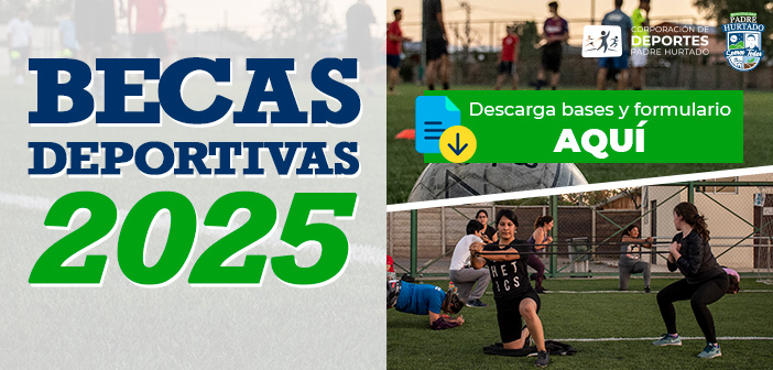 BASES Y FORMULARIO PARA POSTULACIÓN A LAS BECAS DEPORTIVAS 2025