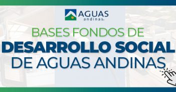 POSTULACIÓN A LOS FONDOS DE DESARROLLO SOCIAL DE AGUAS ANDINAS